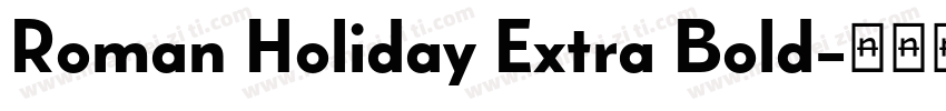 Roman Holiday Extra Bold字体转换